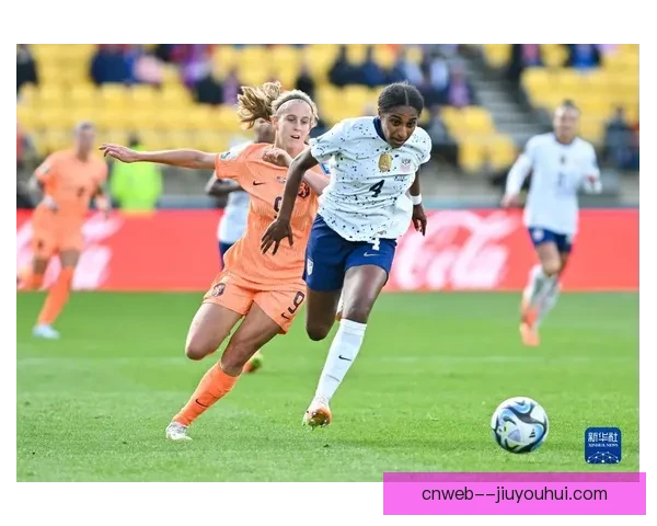 琳赛霍兰女足世界杯小组赛头球绝平荷兰展现精彩竞技实力